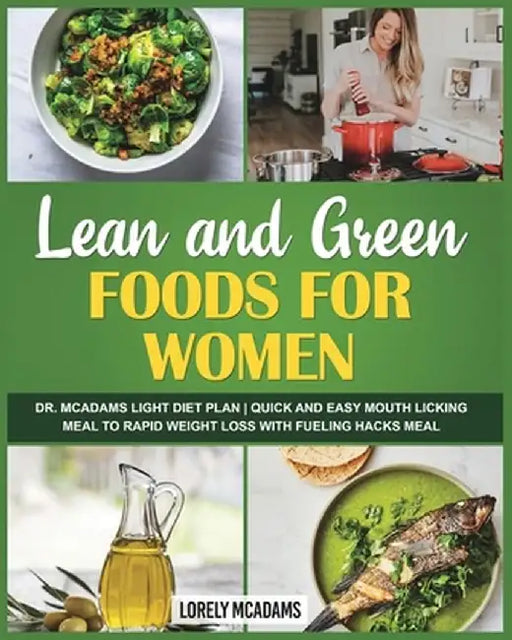 Lean and Green Foods for Women - Dr. McAdams Light Diet Plan by Lorely McAdams