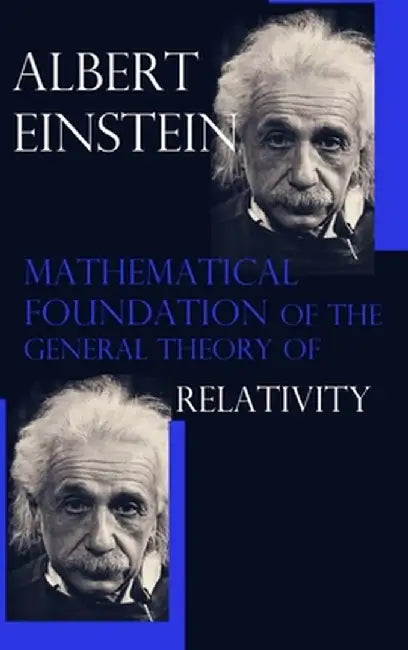Mathematical Foundation of the General Theory of Relativity by Albert Einstein