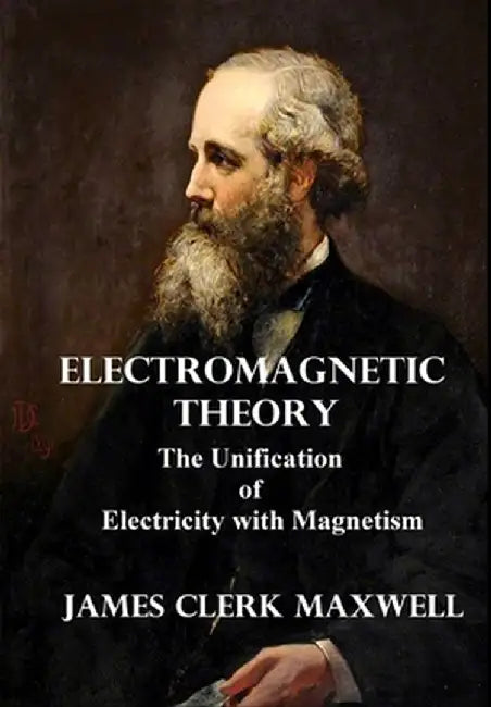 Electromagnetic Theory by James Clerk Maxwell