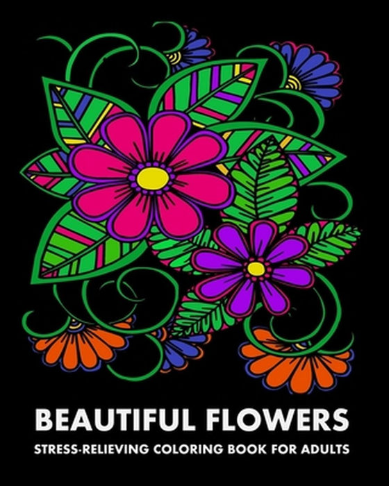 Beautiful Flowers: Stress-Relieving Coloring Book For Adults by Lpb Publishing