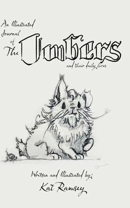 An Illustrated Journal of the Umbers: and their daily lives by Kat Ramsey