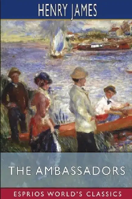 The Ambassadors (Esprios Classics) by Henry James