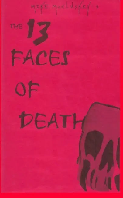 The 13 Faces Of Death by Mike McCluskey