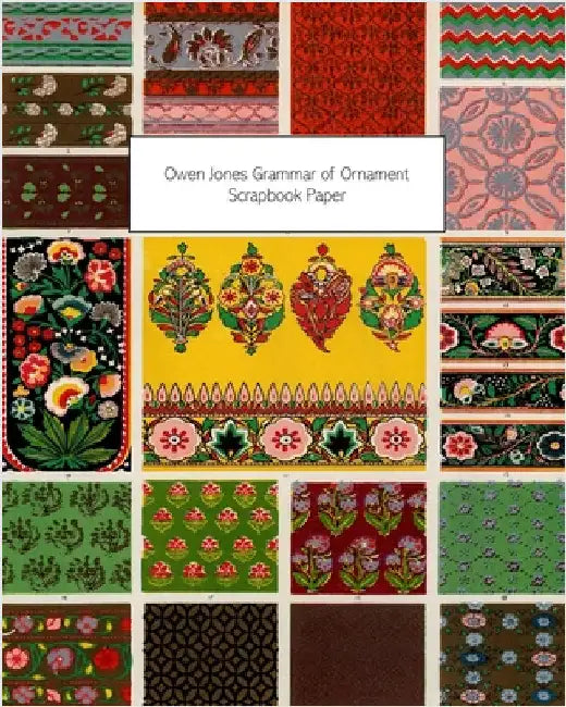Owen Jones Grammar of Ornament Scrapbook Paper: 20 Sheets: One-Sided Decorative Paper For Decoupage and Scrapbooks by Press, Vintage Revisited