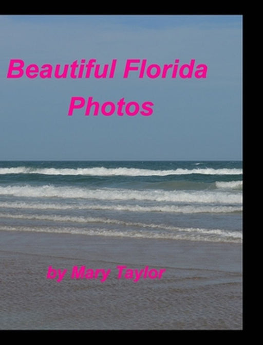 Beautiful Florida Photos by Mary Taylor