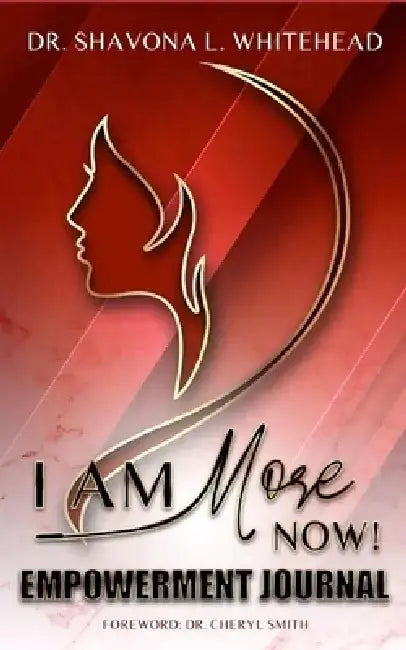 I Am More Now! by Shavona L. Whitehead