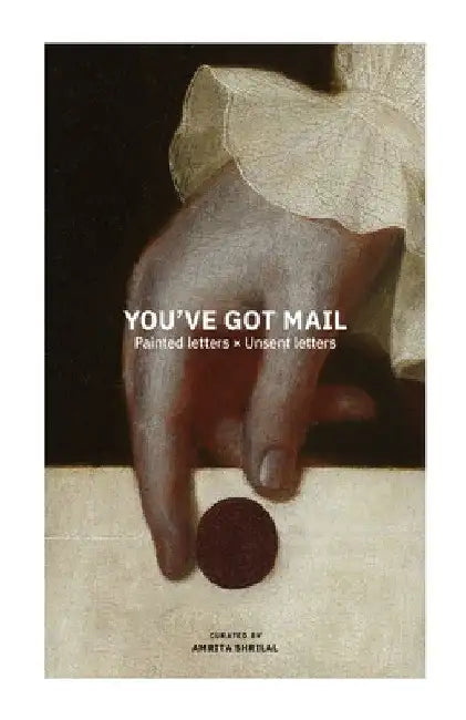 You've Got Mail: Unsent letters x Painted letters by Amrita Shrilal