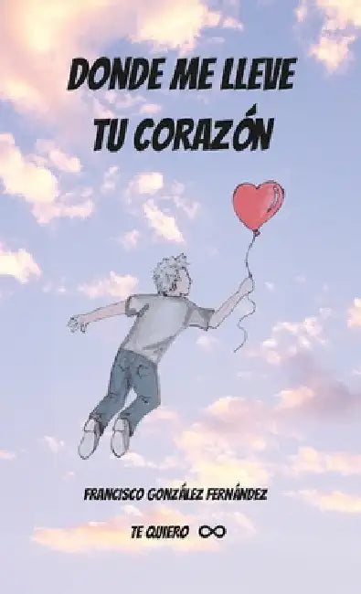 Donde Me Lleve Tu Corazón by Francisco Gonzalez