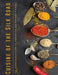 Cuisine of the Silk Road: The Authoritative Guide to Afghanistan and Pakistani Cooking by Christine Smith