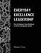 Everyday Excellence Leadership: How to Empower Your Workforce to Deliver Sustainable Results by Gianna Clark
