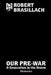Our Pre-War, A generation in the storm by Robert Brasillach