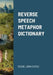 Reverse Speech Metaphor Dictionary by David John Oates