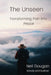 The Unseen: Transforming Pain into Peace by Neil Dougan