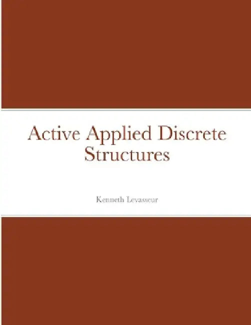 Active Applied Discrete Structures by Kenneth Levasseur