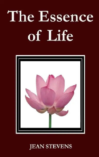 The Essence of Life by Jean Stevens