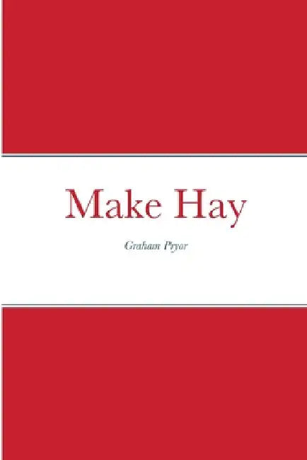 Make Hay by Graham Pryor