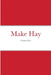 Make Hay by Graham Pryor