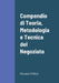 Compendio di Teoria, Metodologia e Tecnica del Negoziato by Giovanni Polizzi
