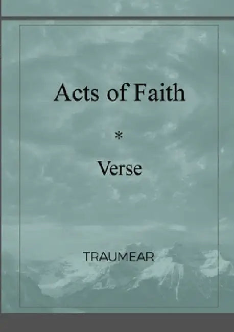 Acts of Faith by Traumear