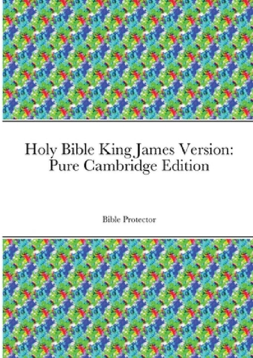 Holy Bible King James Version: Pure Cambridge Edition by Kevin Leake