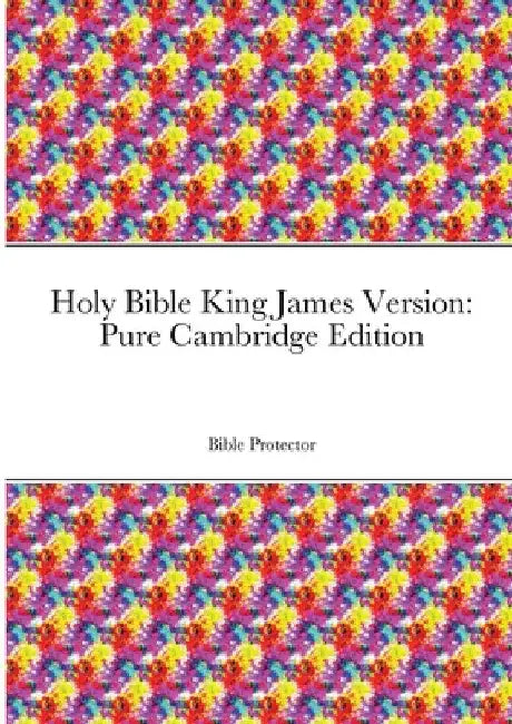 Holy Bible King James Version: Pure Cambridge Edition by Kevin Leake