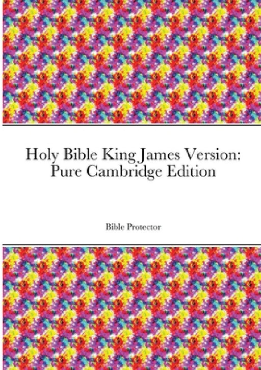 Holy Bible King James Version: Pure Cambridge Edition by Kevin Leake
