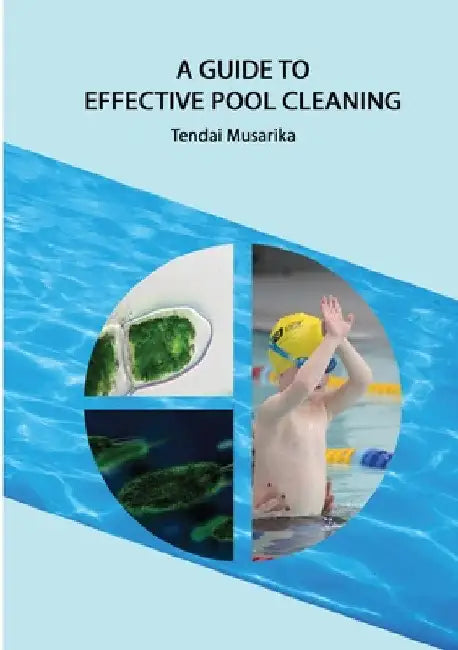 A guide to effective pool cleaning by Tendai Musarika