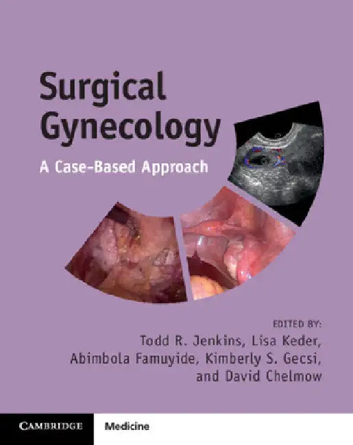 Surgical Gynecology: A Case-Based Approach by Todd R. Jenkins