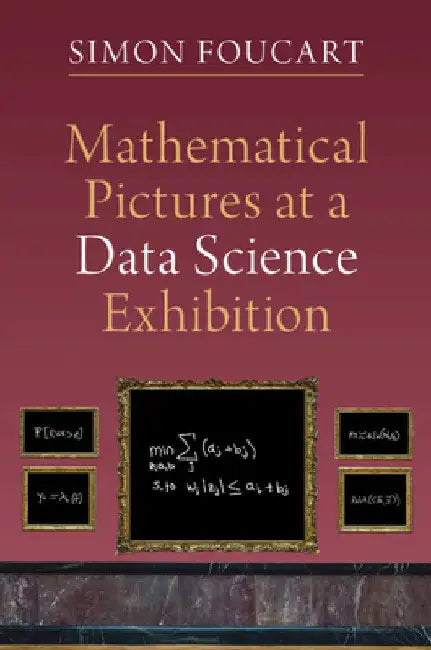 Mathematical Pictures at a Data Science Exhibition by Simon Foucart