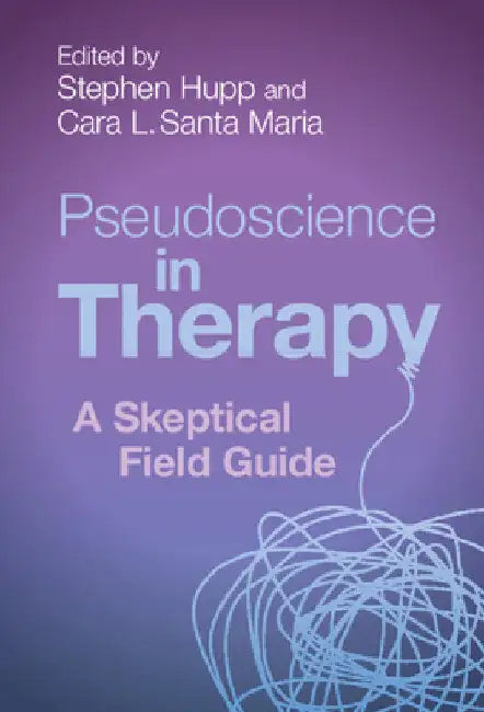 Pseudoscience in Therapy by Stephen Hupp
