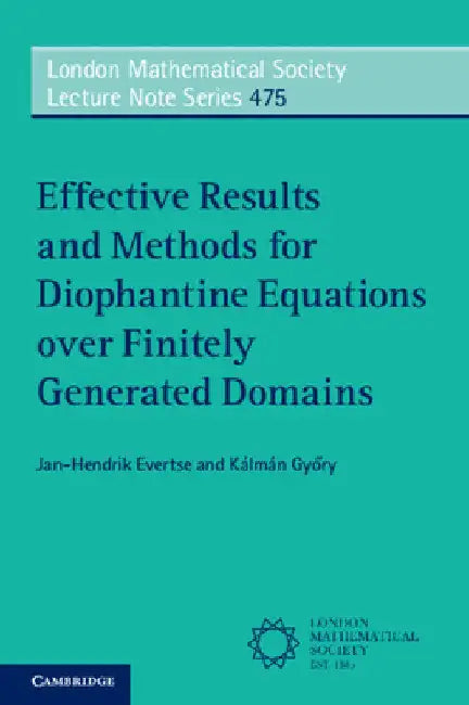 Effective Results and Methods for Diophantine Equations over Finitely Generated Domains by Jan-Hendrik Evertse