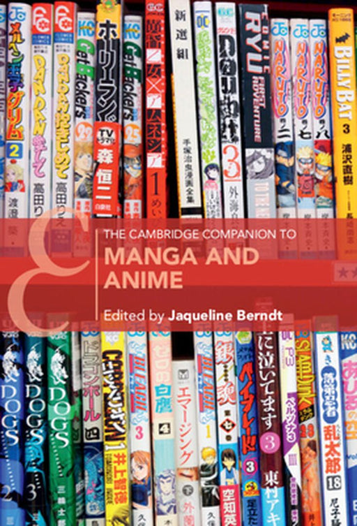 The Cambridge Companion to Manga and Anime by Jaqueline Berndt