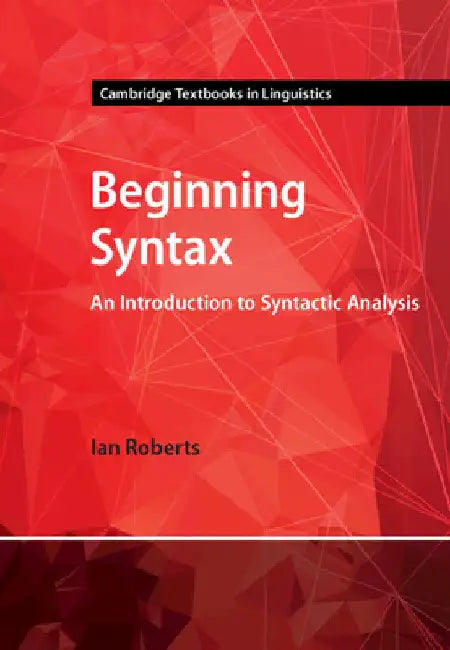 Beginning Syntax by Ian Roberts