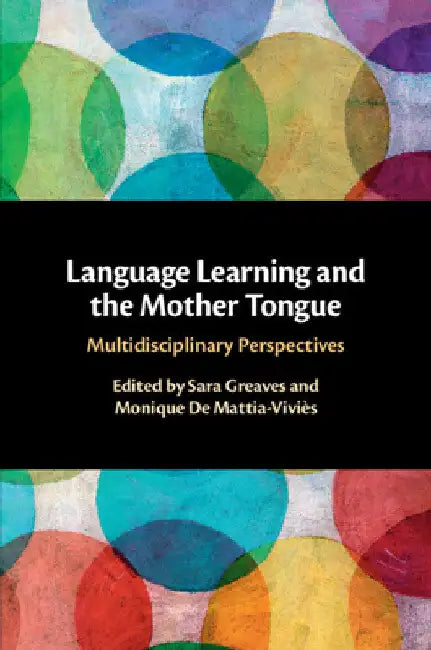 Language Learning and the Mother Tongue by Sara Greaves