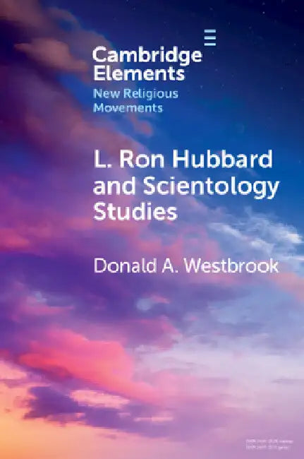 L. Ron Hubbard and Scientology Studies by Donald A. Westbrook
