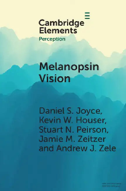 Melanopsin Vision by Daniel S. Joyce