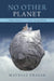No Other Planet by Mathias Thaler