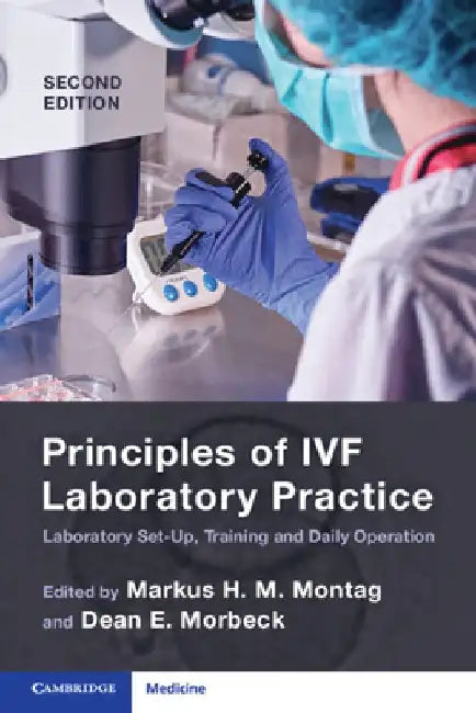 Principles of Ivf Laboratory Practice: Laboratory Set-Up, Training and Daily Operation by Markus H. M. Montag