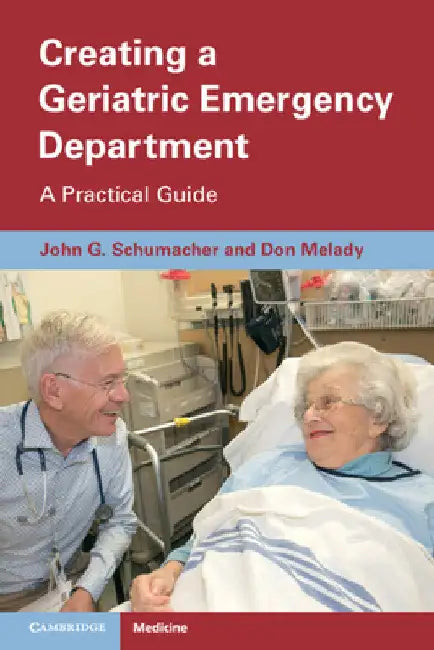Creating a Geriatric Emergency Department by John Schumacher