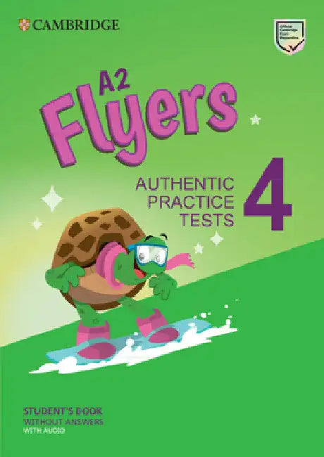 A2 Flyers 4 Student's Book Without Answers with Audio: Authentic Practice Tests by Cambridge University Press