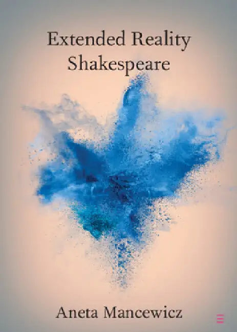 Extended Reality Shakespeare by Aneta Mancewicz