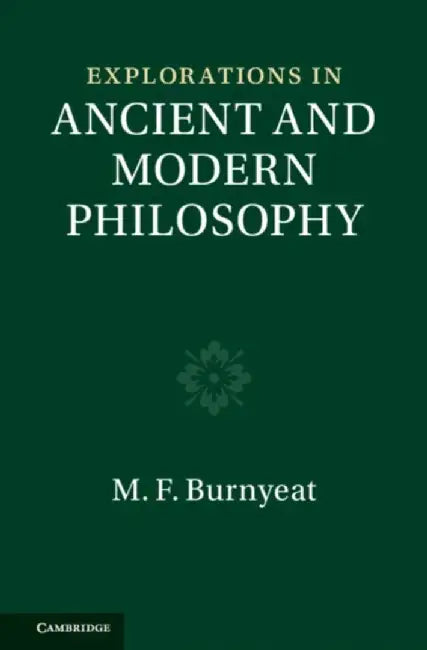 Explorations in Ancient and Modern Philosophy (Vols 3-4 2-Volume Set) by Myles (All Souls College, Oxford) Burnyeat