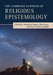 The Cambridge Handbook of Religious Epistemology by Jonathan Fuqua