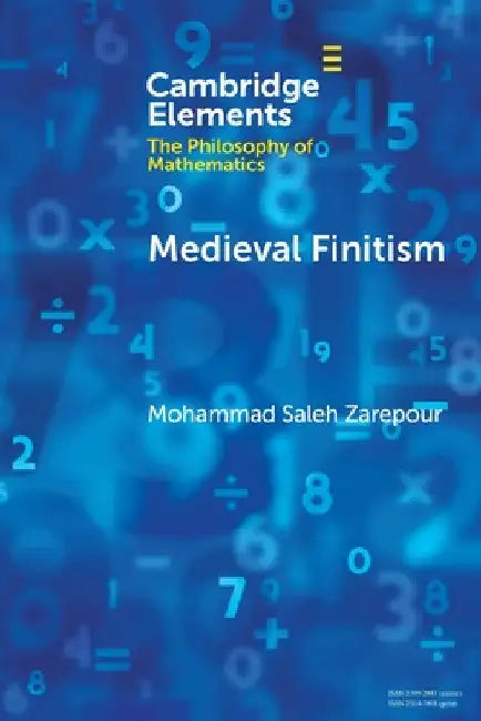 Medieval Finitism by Mohammad Saleh Zarepour