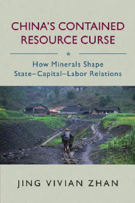 China's Contained Resource Curse by Vivian Jing Zhan
