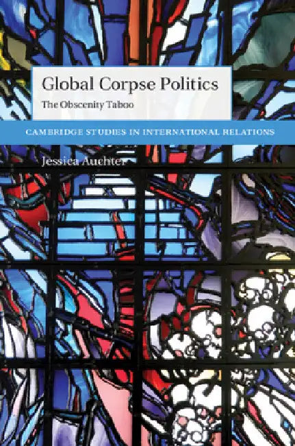 Global Corpse Politics by Jessica Auchter