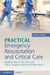 Practical Emergency Resuscitation and Critical Care by Kaushal Shah