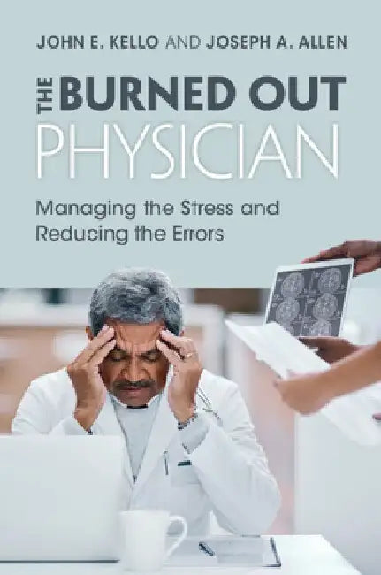 The Burned Out Physician by John E. Kello