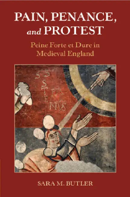 Pain, Penance, and Protest by Sara M. Butler