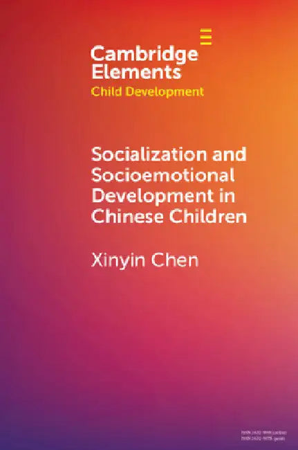 Socialization and Socioemotional Development in Chinese Children by Xinyin Chen